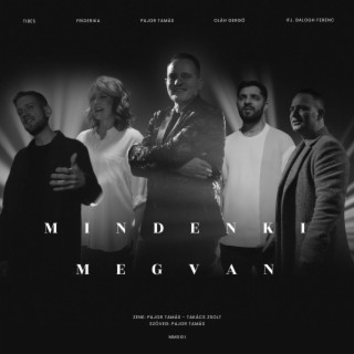 Mindenki megvan (feat. Oláh Gergő, Friderika, ifj. Balogh Ferenc & Tibes)