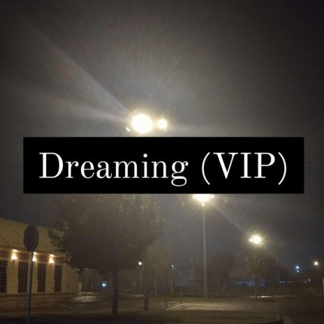 Dreaming (VIP)