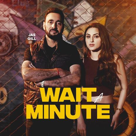 Wait A Minute ft. Jasmeen Akhtar | Boomplay Music