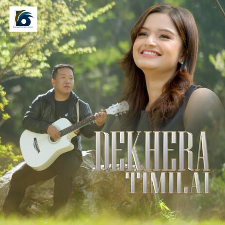 Dekhera Timilai | Boomplay Music