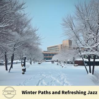 Winter Paths and Refreshing Jazz