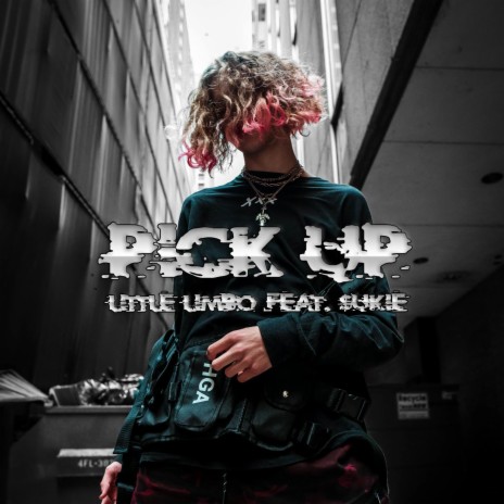 Pick Up ft. $ukie