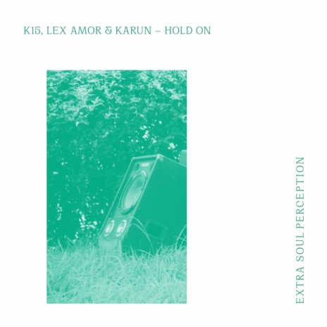 Hold On ft. Lex Amor & Karun | Boomplay Music