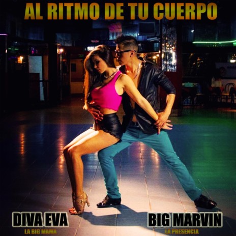 AL RITMO DE TU CUERPO BIG MARVIN ft. DIVA EVA | Boomplay Music