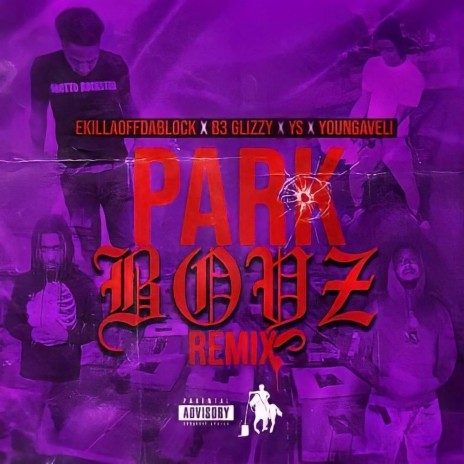 Park Boys (Remix) ft. B3 Glizzy, YS & Ekillaofftheblock