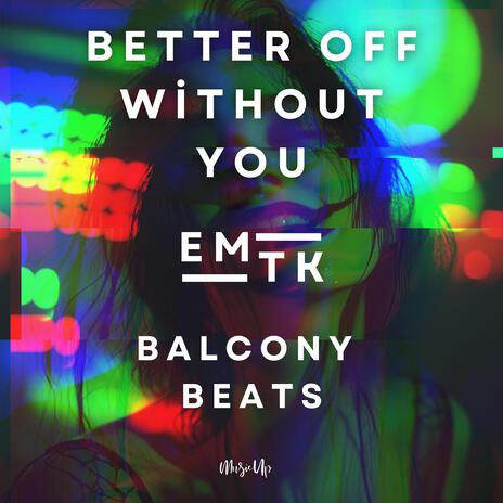 Better Off Without You ft. EMTK | Boomplay Music