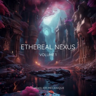 Ethereal Nexus (VOLUME 1)