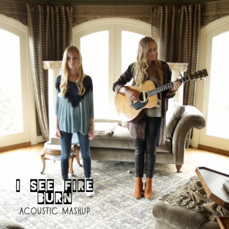 I See Fire, Burn (Acoustic Mashup) ft. Jaclyn Davies | Boomplay Music