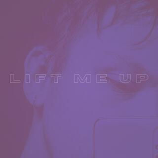 lift me up