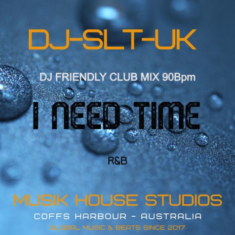 I NEED TIME - DJ Friendly Club Mix | Boomplay Music