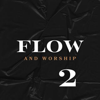 Flow And Worship 2