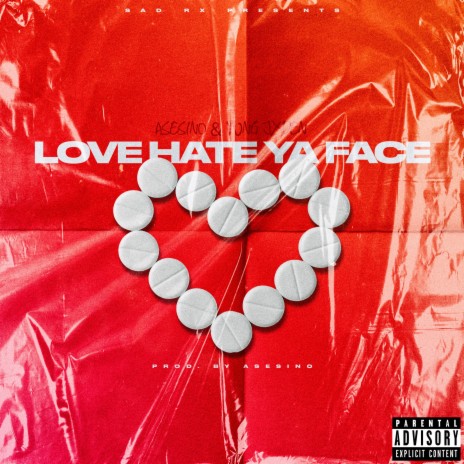 Love Hate Ya Face ft. Asesino & Yung Jxden
