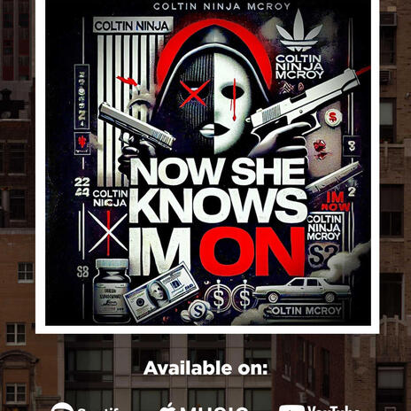 Now She Knows I'm On ft. Coltin Ninja McRoy | Boomplay Music