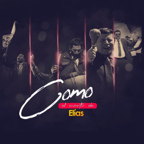 Cómo El Manto De Elías | Boomplay Music