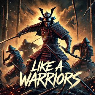 Like A Warriors