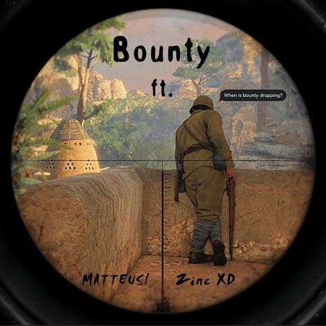 Bounty ft. zincxd & MATTEUS! | Boomplay Music