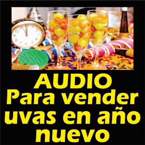 Audio para vender uvas en año nuevo | Boomplay Music