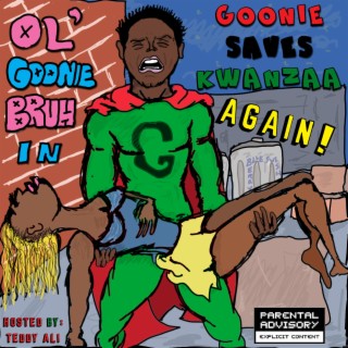 GOONIE SAVES KWANZAA AGAIN!