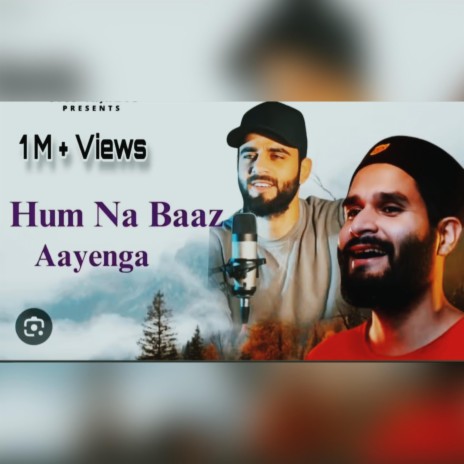 Hum Na Baaz Ayege ft. syed tajamul | Boomplay Music