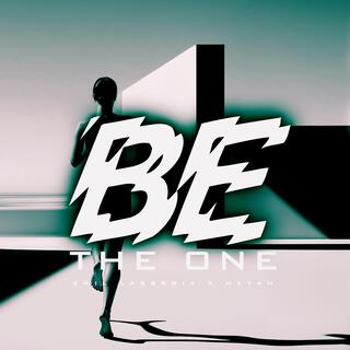 Be the one