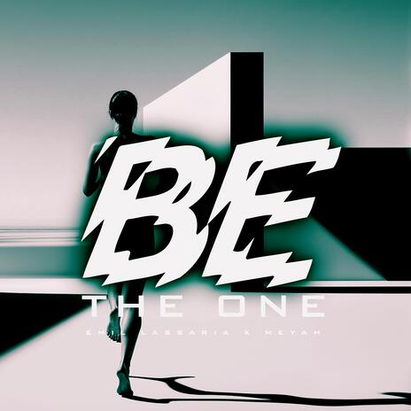 Be the one ft. Meyah | Boomplay Music