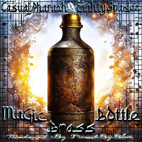 Magic Brass Bottle ft. Eighty Spadez | Boomplay Music