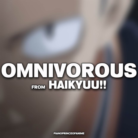 Omnivorous (From Haikyu!!) | Boomplay Music