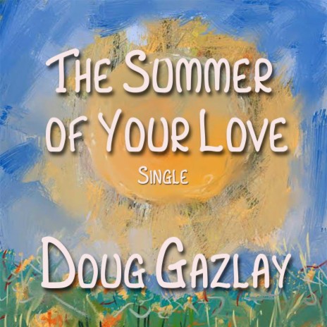 The Summer of Your Love | Boomplay Music