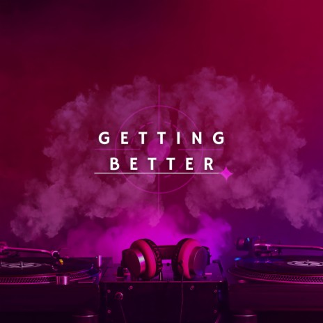 Getting Better (I Miss You) | Boomplay Music