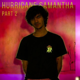Hurricane Samantha, Pt. 2
