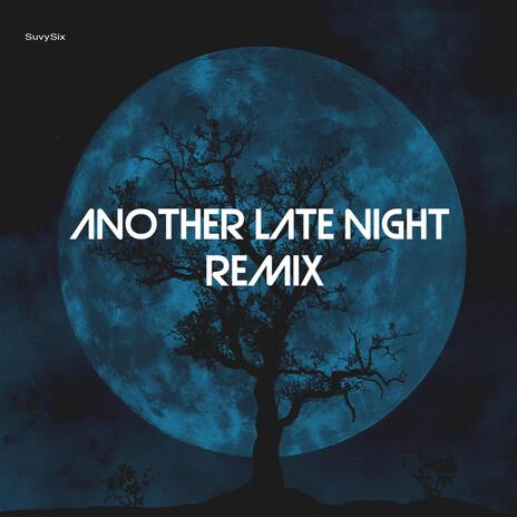 Another Late Night (Remix) | Boomplay Music