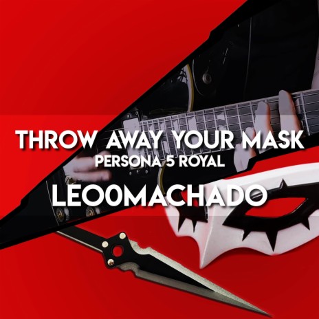 Throw Away Your Mask (From Persona 5 Royal) | Boomplay Music