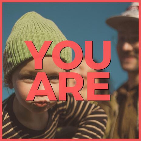 You Are | Boomplay Music