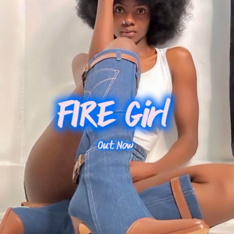 Fire Girl | Boomplay Music