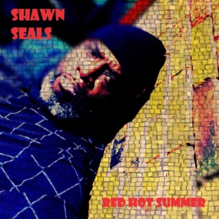Red Hot Summer Featuring Shawn Seals
