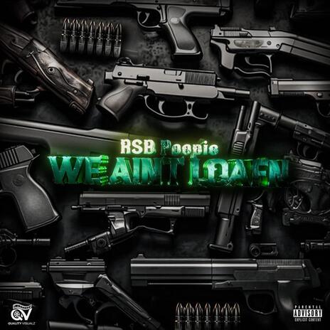 We Aint Loafin | Boomplay Music