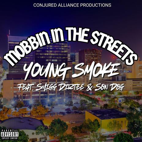 Mobbin In The Streets ft. Smigg Dirtee & SonDog | Boomplay Music