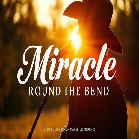 Miracle Round The Bend