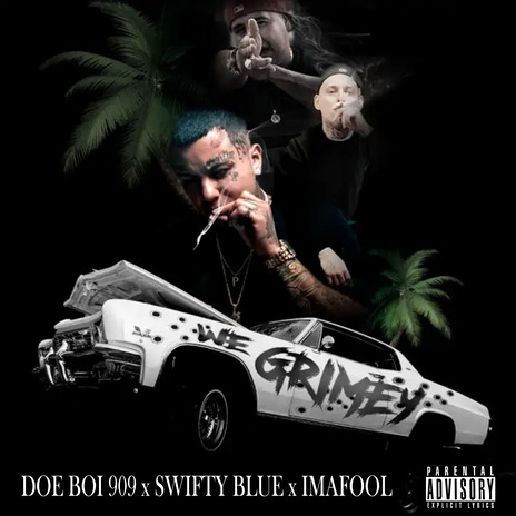 WE GRIMEY ft. Doeboi909 & IMAFOOL | Boomplay Music