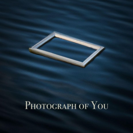 Photograph of You | Boomplay Music