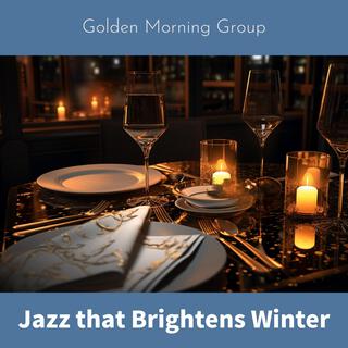 Jazz That Brightens Winter