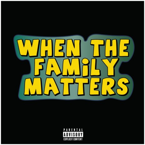 When The Family Matters (Radio Edit)