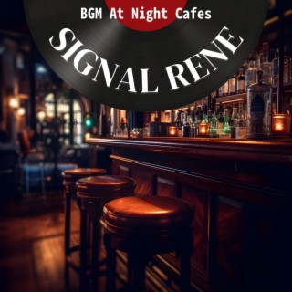 Bgm at Night Cafes