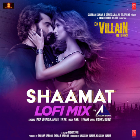 Shaamat Lofi Mix ft. Tara Sutaria & Dj Amit Shah | Boomplay Music