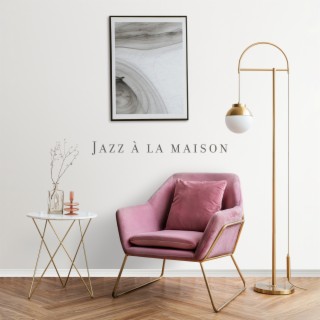 Jazz à la maison: Musique d'ambiance relaxante et Relaxer, Étudier, Travail