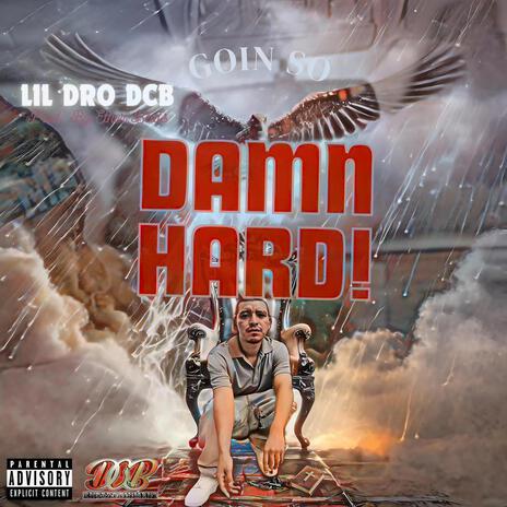 Goin So Damn Hard | Boomplay Music