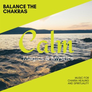 Balance the Chakras - Music for Chakra Healing and Spirituality