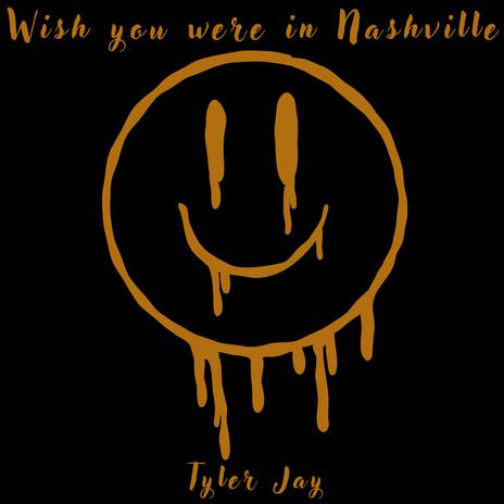 Wish you were in Nashville | Boomplay Music