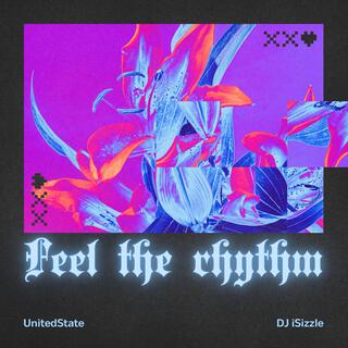 Feel The Rhythm ft. UnitedState lyrics | Boomplay Music