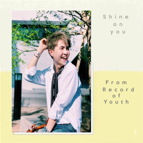 Shine on you (From Record of Youth) | Boomplay Music